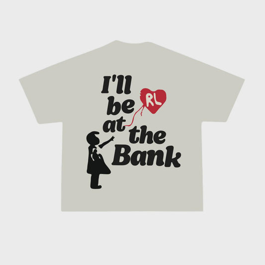 RL00134/ILL BE AT THE BANK SS TEE